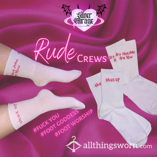 Rude Crews - White Socks - SHUT UP, IT'S NOT ME IT'S YOU