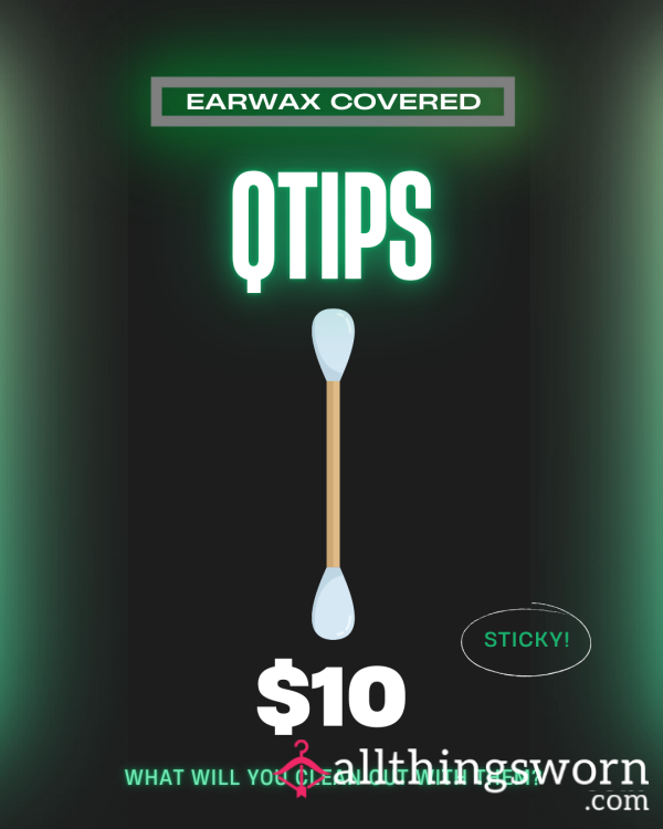 Sensually Sinister: My Ear Wax Q-Tips!