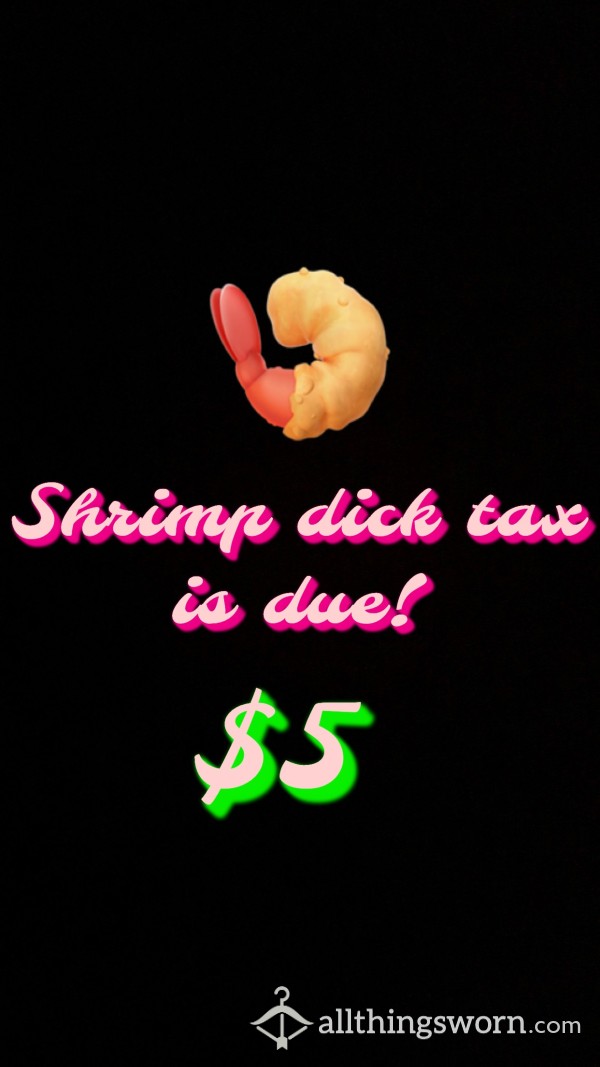 🍤Shrimp D*ck Tax!🍤