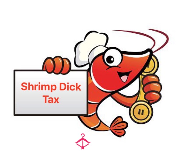 Shrimp D*ck Tax