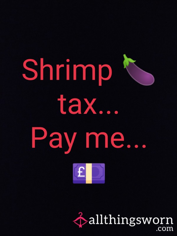 SHRIMP D*ck TAX