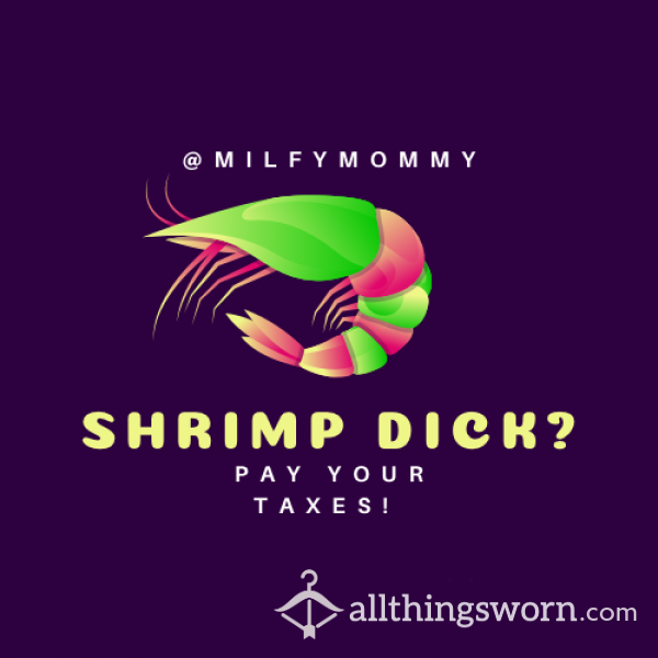 Shrimp D*ck? 🦐 Taxes Are Due! 🍤