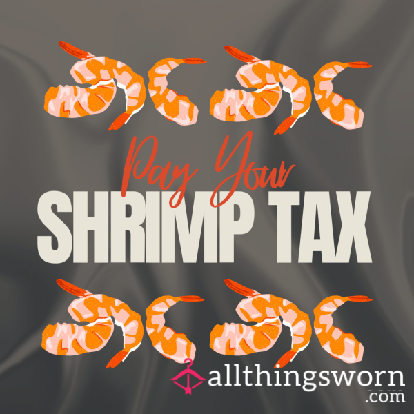 Shrimp Tax😂