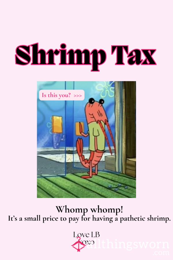 🍤 Shrimp Tax – Pay Up, Tiny One! 🍤