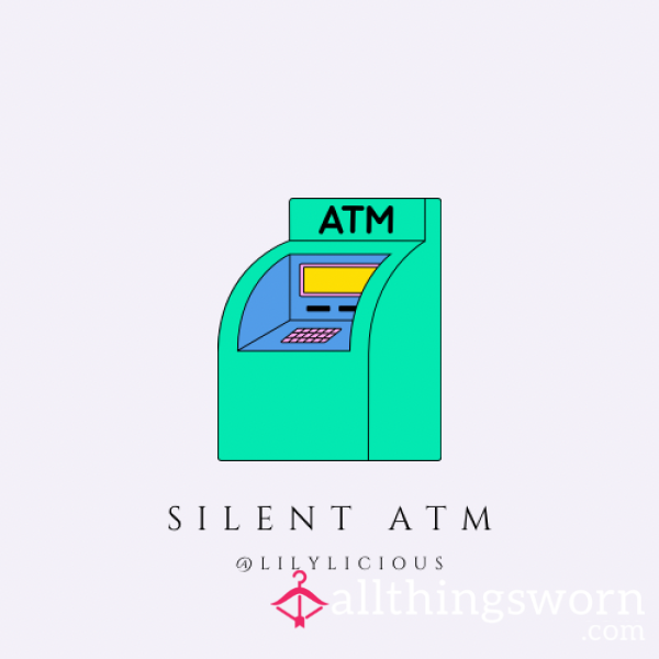 Silent ATM