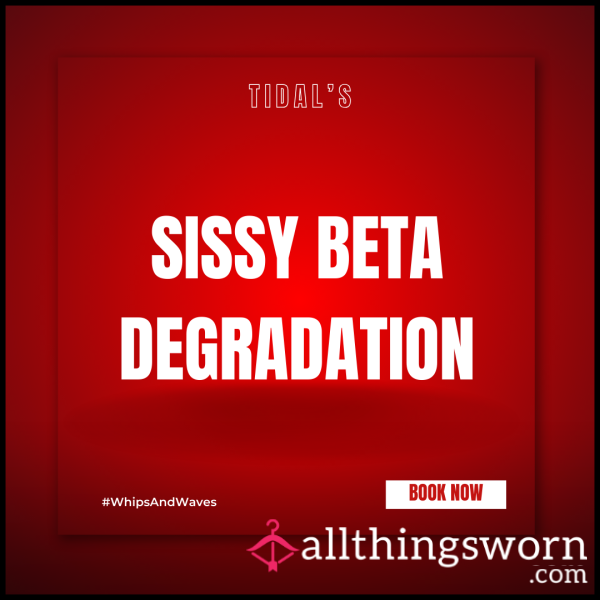 Sissy Beta Degradation