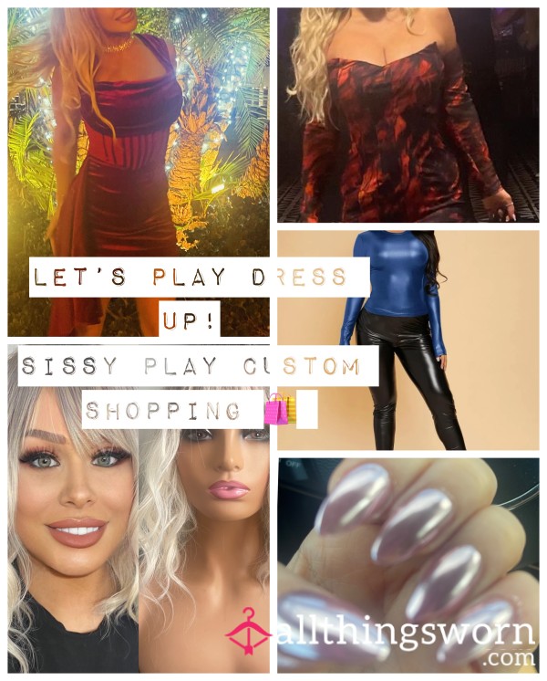 Sissy Dress Up Custom Shopping Experience