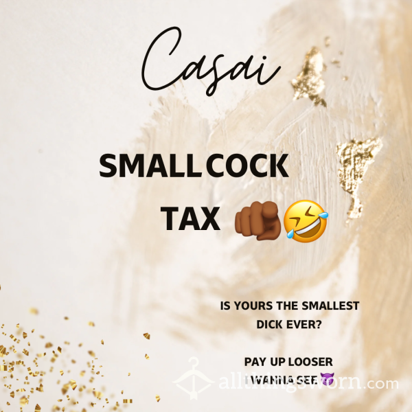 Small C*ck Tax