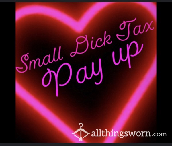 Small D*ck Tax