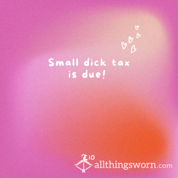 Small D*ck Tax