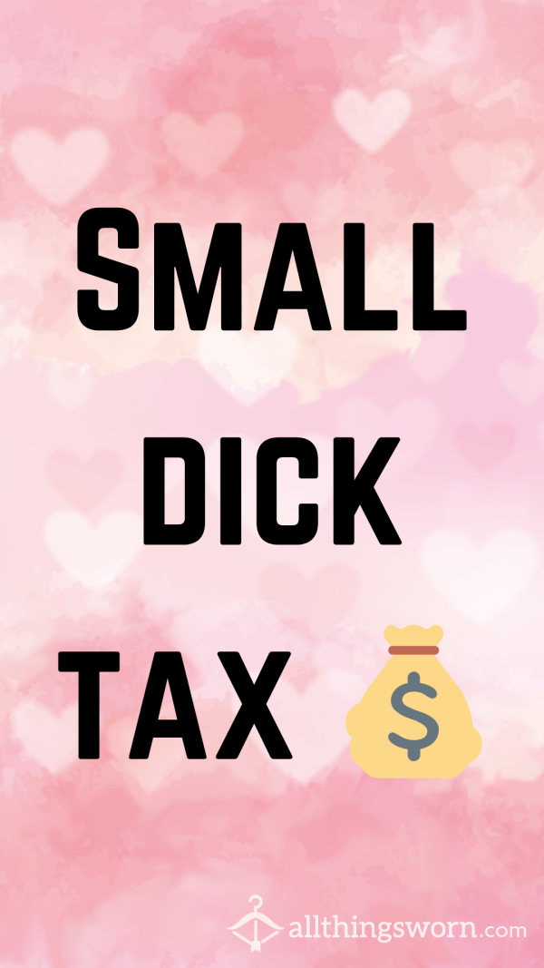 💸 Small D*ck Tax 🤏 🤣