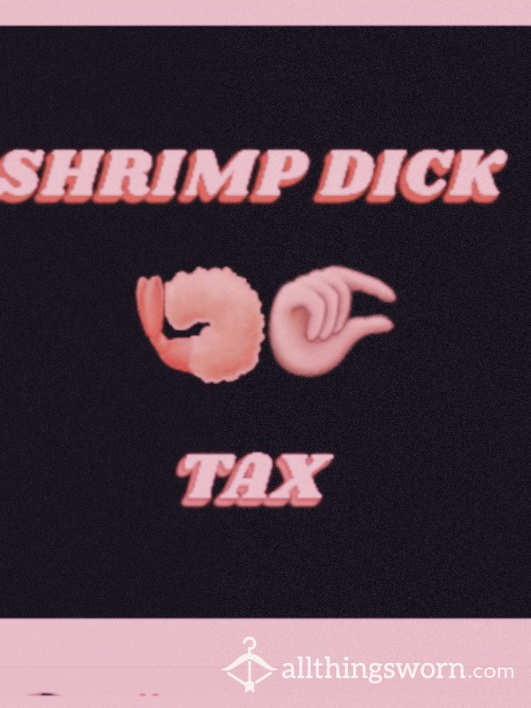 SMALL SHRIMP 🦐 TAX!!