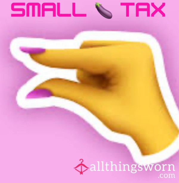 Small 🍆 Tax 😂