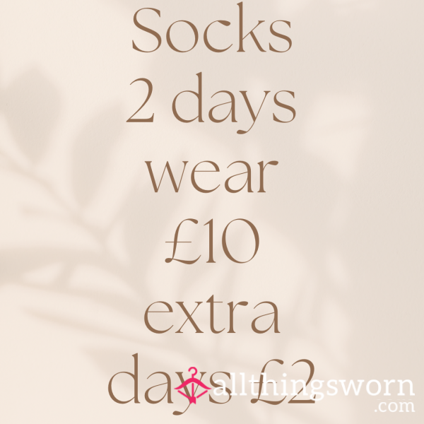 Socks £10 Per Pair 2 Days Wear Extra Days £2