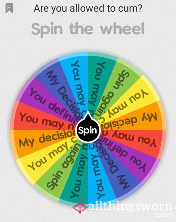 Spin The Wheel To C*m.. Or Be Denied 🤭