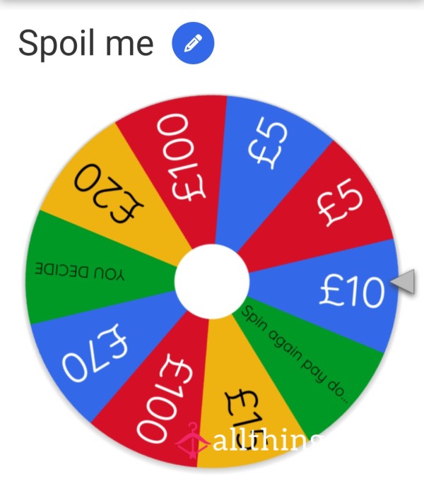 SPIN THE WHEEL TO SPOIL ME💋