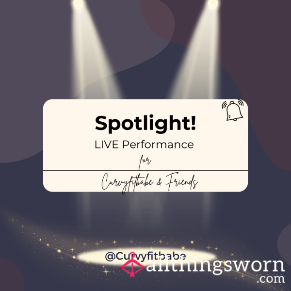 Spotlight LIVE. Put On A SHOW For Us!