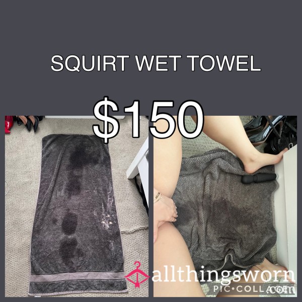 SQUIRT WET TOWEL