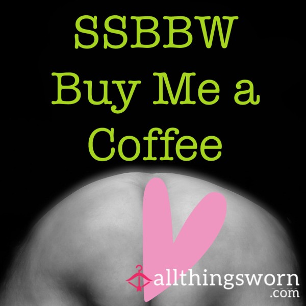 SSBBW Buy Me A Coffee