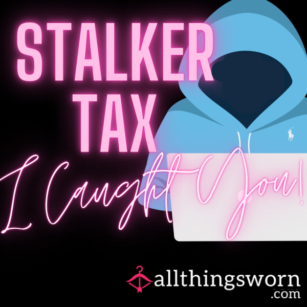 STALKER TAX 🕵️‍♀️👀