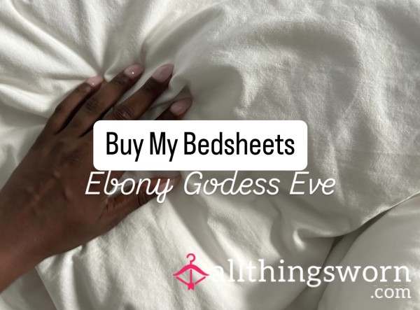 SWEATY Bed Sheets From Ebony Goddess Eve 🛌