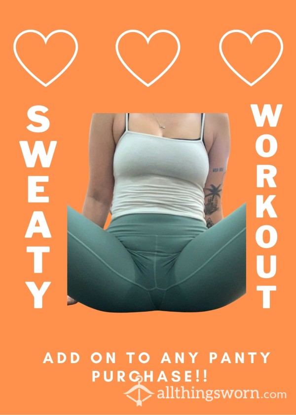 SWEATY WORKOUT ADD ON