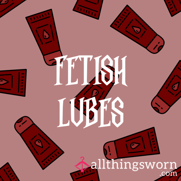 ꕤ FETISH LUBES ꕤ