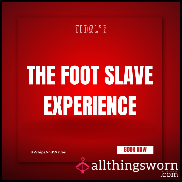 The Foot Slave Experience