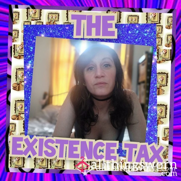 🫰🏻🤑🫴🏻 The Lowly Existence Tax 🫴🏻🤑🫰🏻²