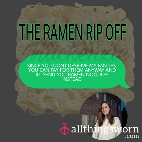 THE RAMEN RIP OFF ❣️ ORDER A PANTY...