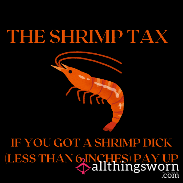 The Shrimp D*ck Tax🦐