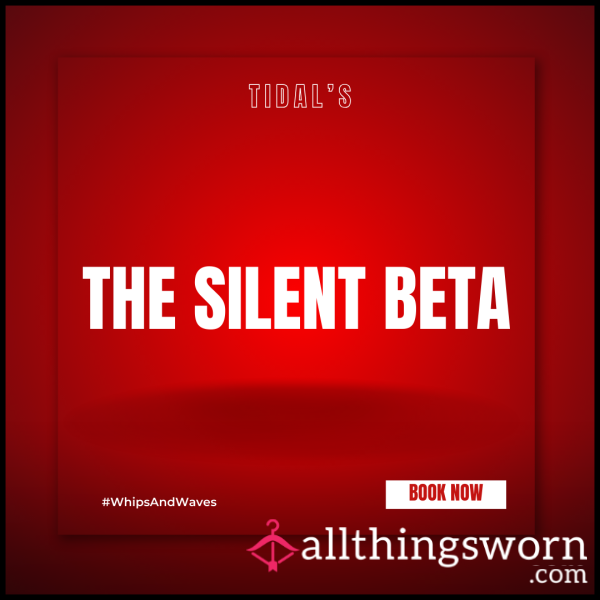 The Silent Beta: No Speaking Allowed