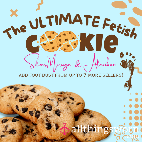 The Ultimate Fetish Cookie With Foot Dust From SilverMirage & Alexibun - Add Foot Dust From 7 More Delicious Sellers! (USA SHIPPING INCLUDED)