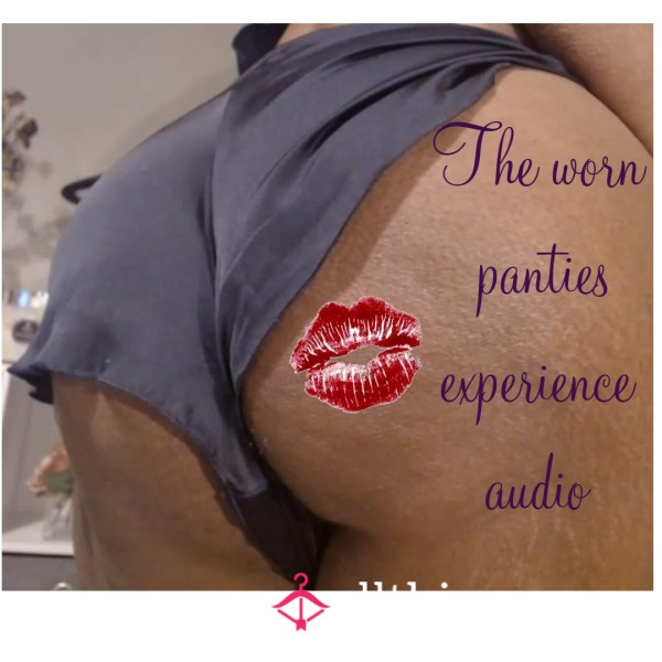 The Worn Panty Experience Audio- 27 Mins