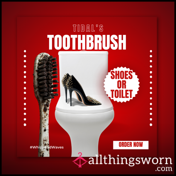 Toothbrush | 𝗦𝗛𝗢𝗘𝗦 𝗢𝗥 𝗧𝗢𝗜𝗟𝗘𝗧