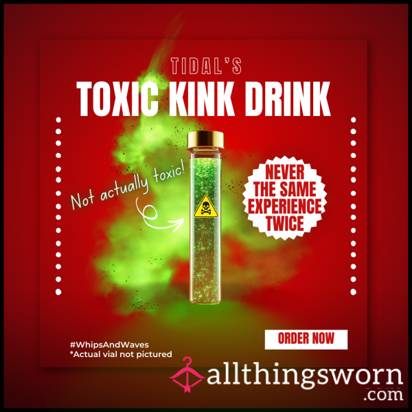 Tidal’s Toxic Kink Drink