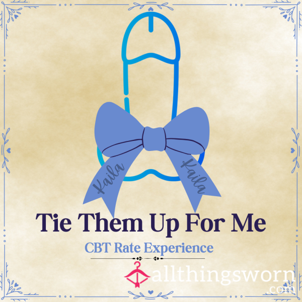 🪢Tie Them Up For Me🪢: CBT Rate Experience