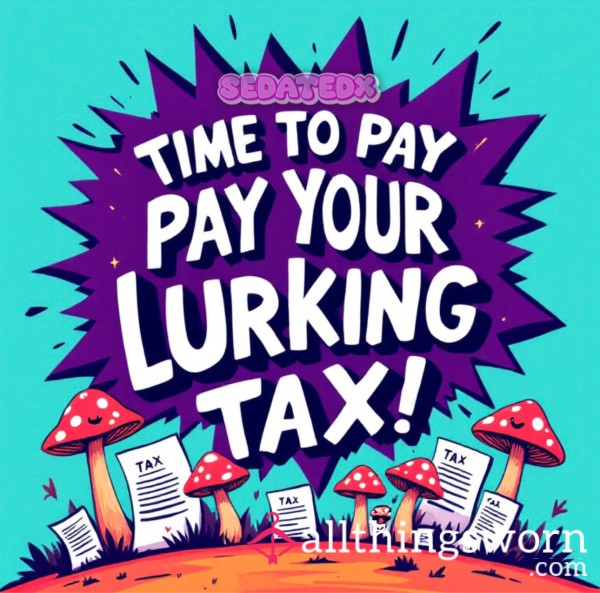 Time To Pay Your Lurking Tax!