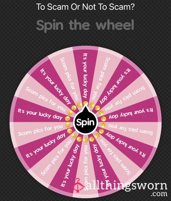 To Scam Or Not To Scam? Scam Pic Wheel Spin