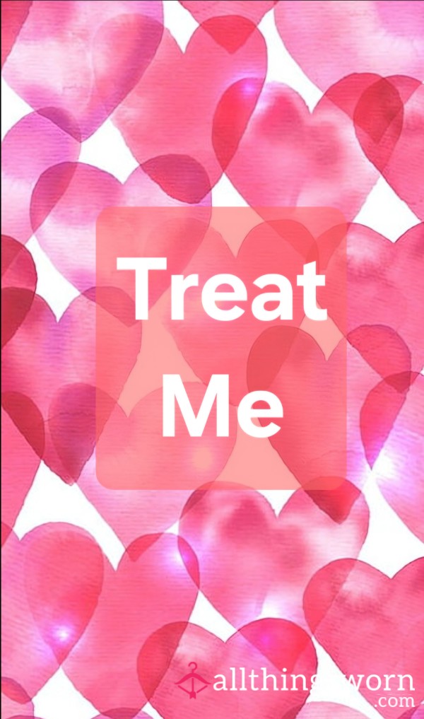 Treat Me.... More 😜