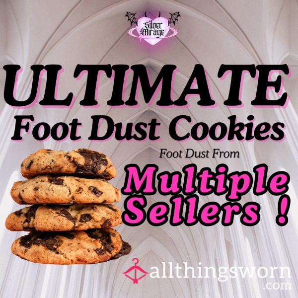 ULTIMATE Foot Dust Cookie From Multiple Sellers!