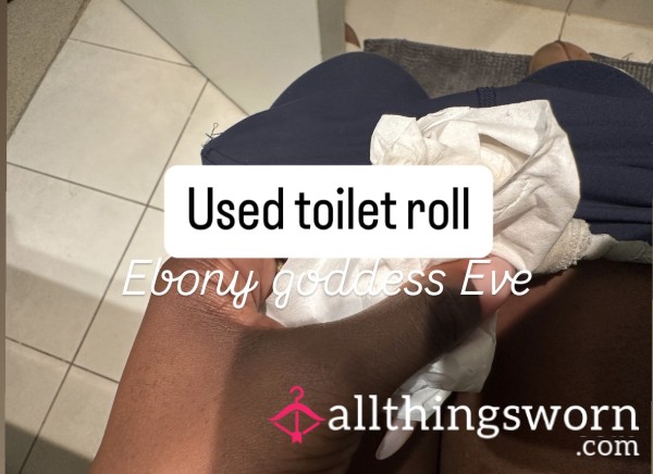 USED Toilet Roll From Ebony Goddess Eve 🍋