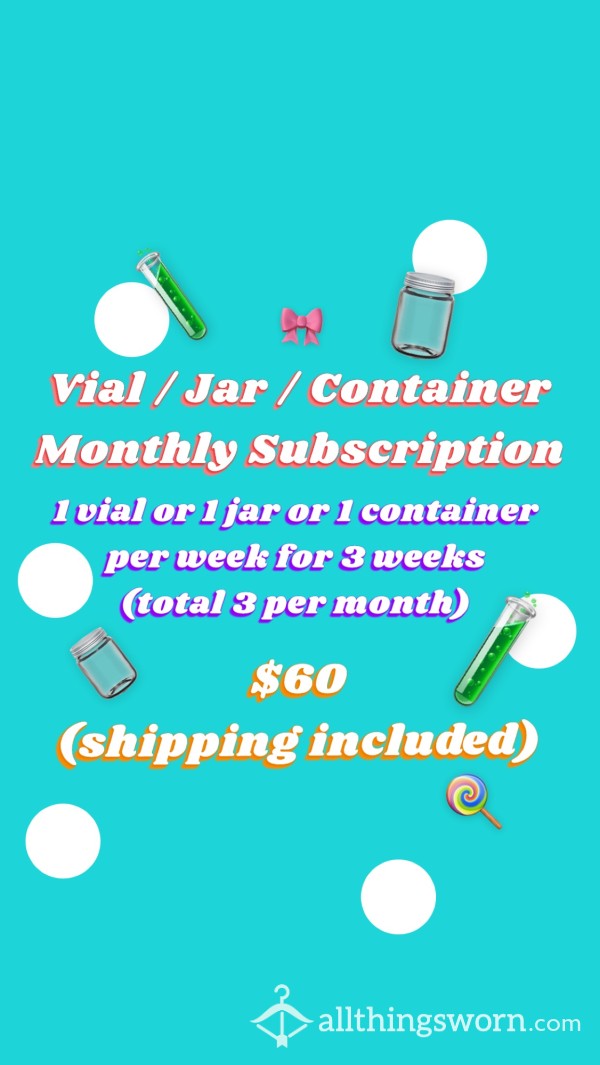 Vial / Jar / Container Monthly Subscription