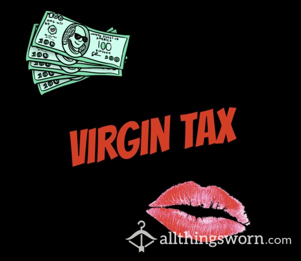 Virgin Tax 💰