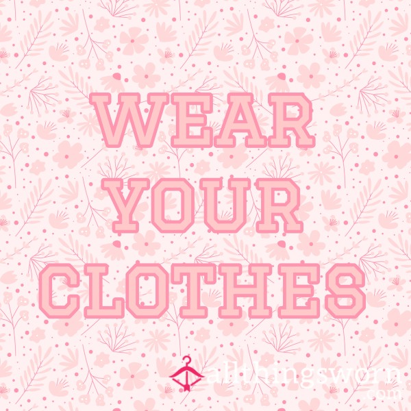 Wear Your Clothes