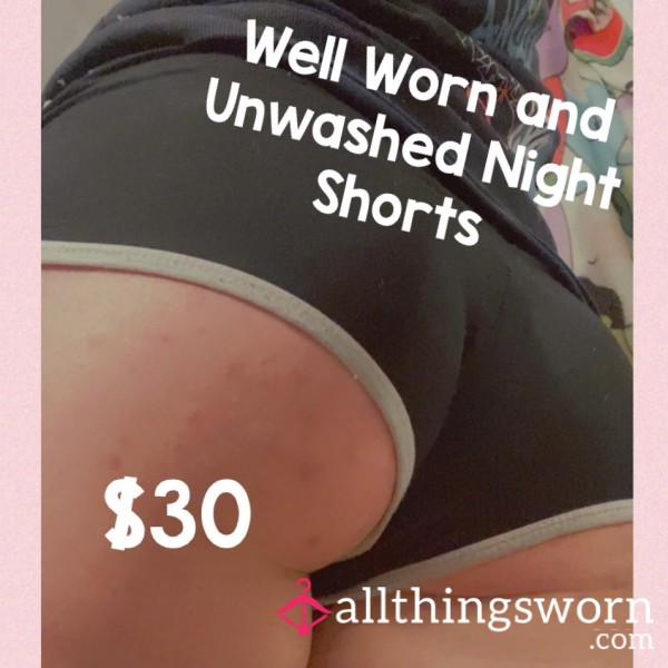 Well Worn And Unwashed Sleep/Gym/Night Shorts