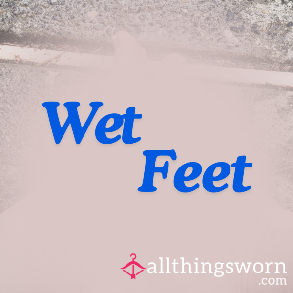 Wet Feet