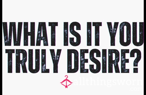 What Do You Desire?