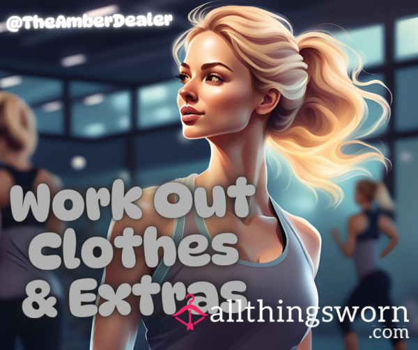 Workout Clothes & Extras