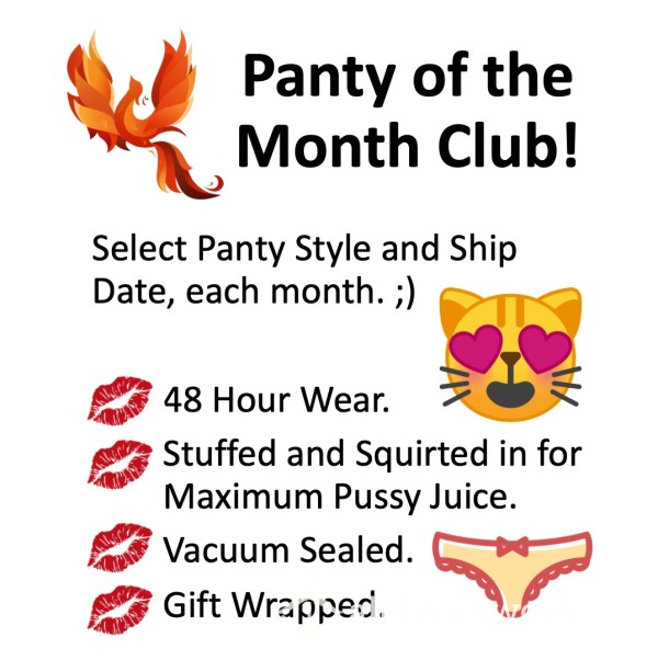 Xx  Panty Of The Month Club!  Xx  ;)  Maximum Pu**y Juice And Scent  Xx  Select Panty Style And Shipping Date Each Month!  Xx